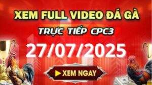 Xem lại video đá gà CPC3 ngày 27_07_2025 tại Gacam67